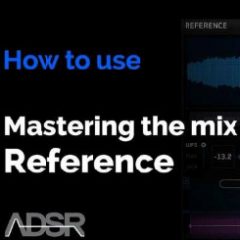 دانلود آموزش پلاگین ADSR Sounds How To Use Mastering The Mix Reference TUTORiAL