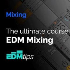 دانلود آموزش میکس EDM Tips The Ultimate EDM Mixing Course TUTORiAL