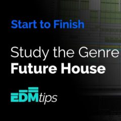 دانلود آموزش ساخت موزیک EDM Tips Start to Finish Future House TUTORiAL