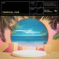 دانلود لوپ و سمپل Splice Originals Tropical Vice MULTiFORMAT
