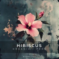 دانلود لوپ و سمپل Zenhiser Hibiscus – Organic / Progressive WAV