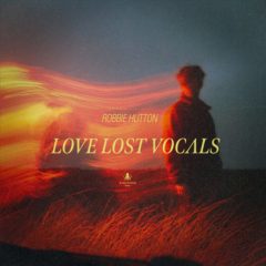 دانلود لوپ و سمپل وکال Black Octopus Sound Love Lost Vocals by Robbie Hutton WAV