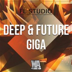 دانلود پروژه آماده موسیقی WA Production Deep And Future Giga Template For FL STUDiO