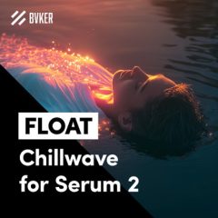 دانلود پریست BVKER FLOAT Chillwave for Serum 2 Presets