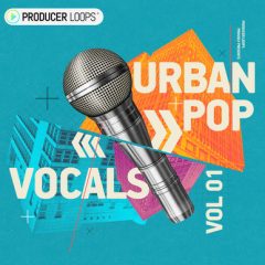 دانلود پکیج لوپ و سمپل Producer Loops Urban Pop Vocals Vol 1 WAV MIDI
