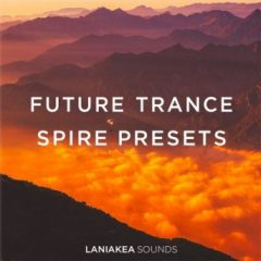 دانلود پکیج پریست Laniakea Sounds Future Trance For SPiRE + FL Studio Projects