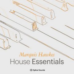 دانلود پکیج لوپ و سمپل Splice Marquis Hawkes House Essentials MULTiFORMAT