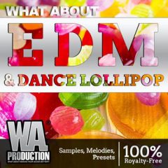 دانلود پکیج لوپ و سمپل WA Production EDM and Dance Lollipop WAV MiDi SERUM Ableton