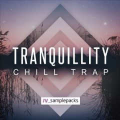 دانلود پکیج لوپ و سمپل ترپ RV Samplepacks Tranquillity: Chill Trap WAV