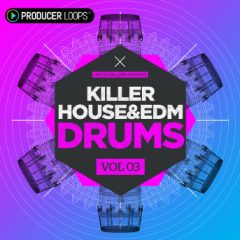 دانلود پکیج لوپ و سمپل درام Producer Loops Killer House and EDM Drums Vol 3 WAV