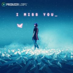 دانلود پکیج لوپ و سمپل Producer Loops I Miss You MULTiFORMAT